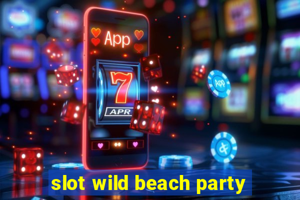 slot wild beach party