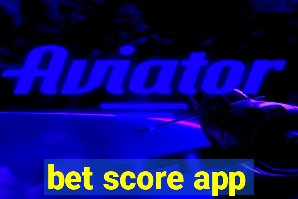 bet score app