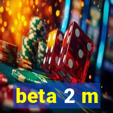 beta 2 m