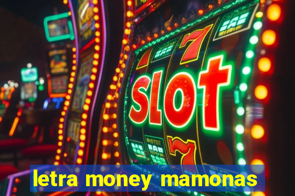 letra money mamonas