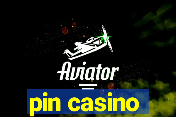 pin casino