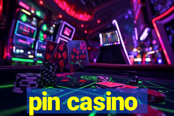 pin casino