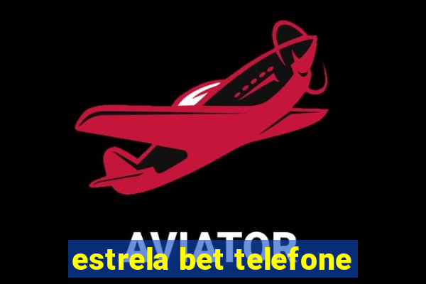 estrela bet telefone