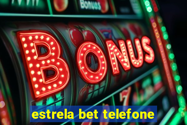 estrela bet telefone