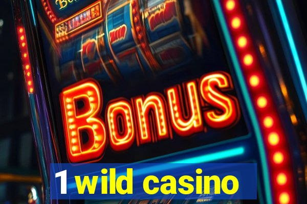 1 wild casino