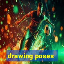 drawing poses