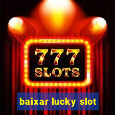 baixar lucky slot