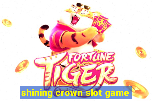 shining crown slot game