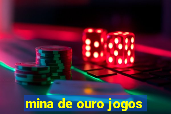 mina de ouro jogos