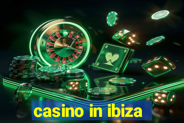 casino in ibiza