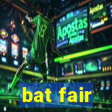 bat fair