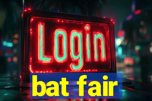 bat fair