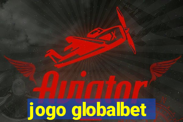 jogo globalbet