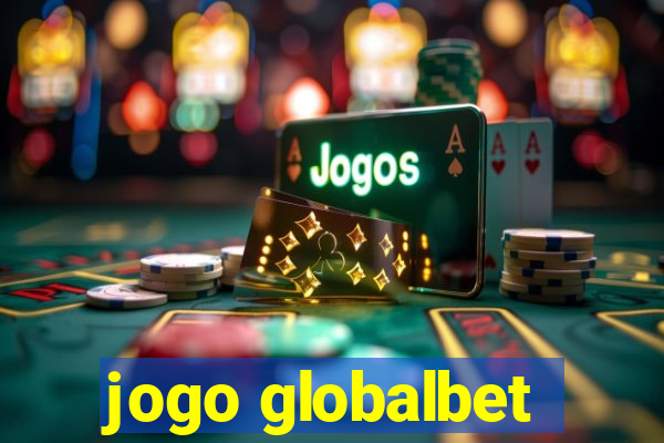 jogo globalbet