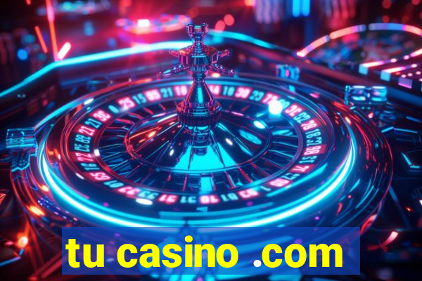 tu casino .com