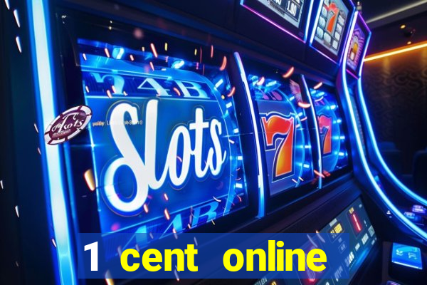 1 cent online casino games