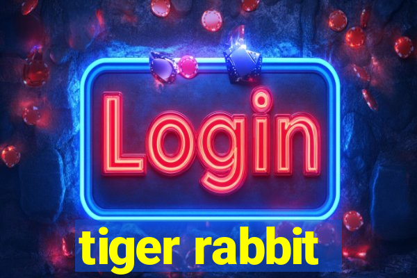 tiger rabbit