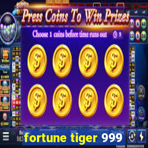 fortune tiger 999