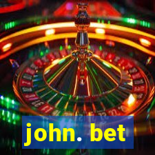 john. bet