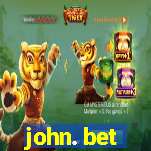 john. bet