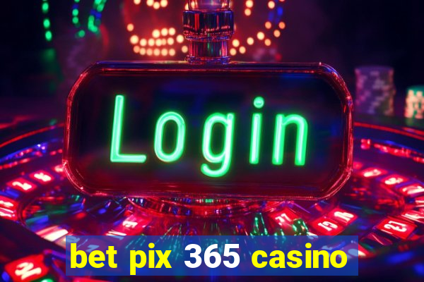 bet pix 365 casino