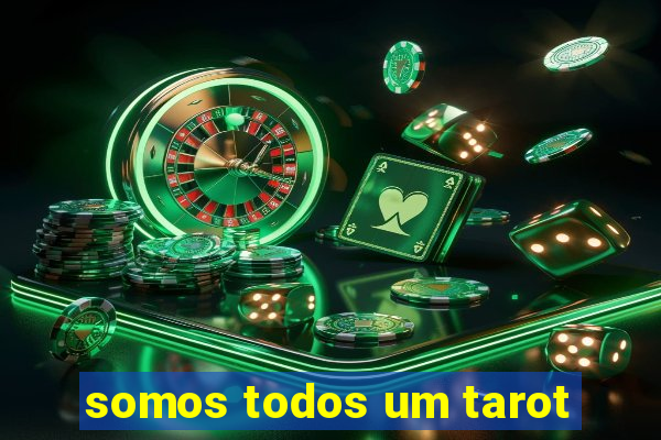 somos todos um tarot