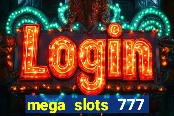 mega slots 777 casino apk