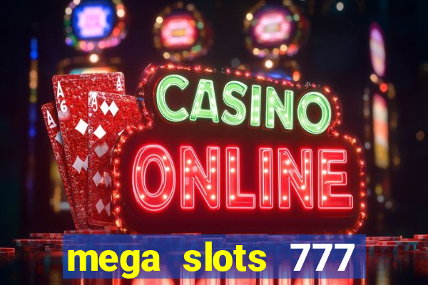 mega slots 777 casino apk