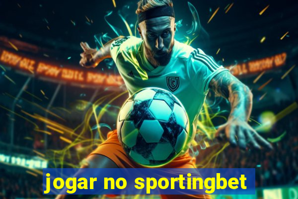 jogar no sportingbet