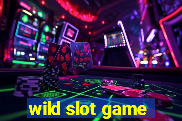 wild slot game