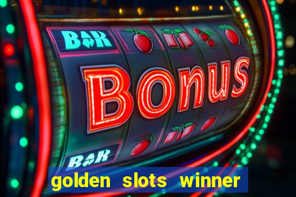 golden slots winner é confiável