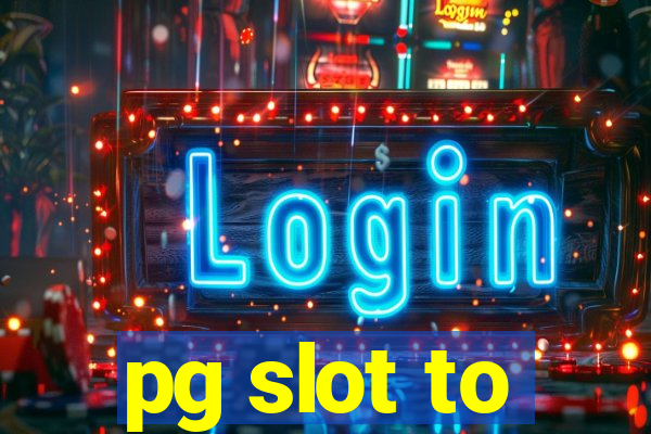 pg slot to