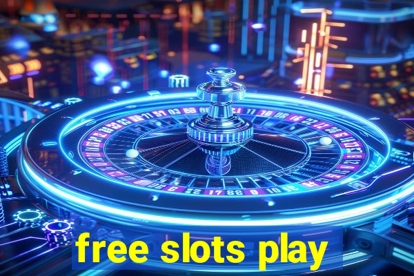 free slots play