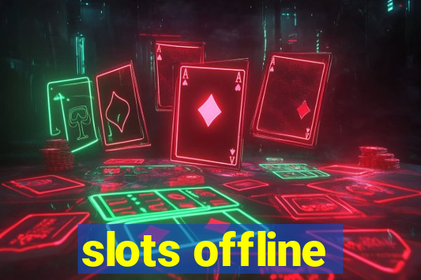 slots offline