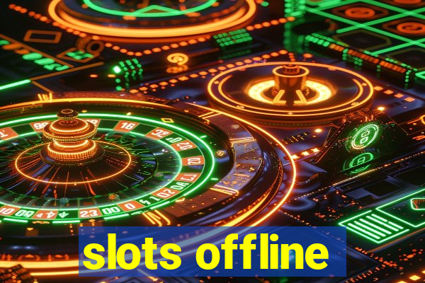 slots offline