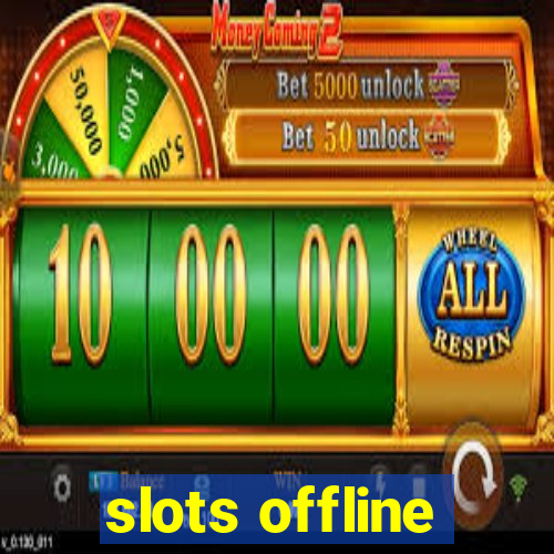 slots offline