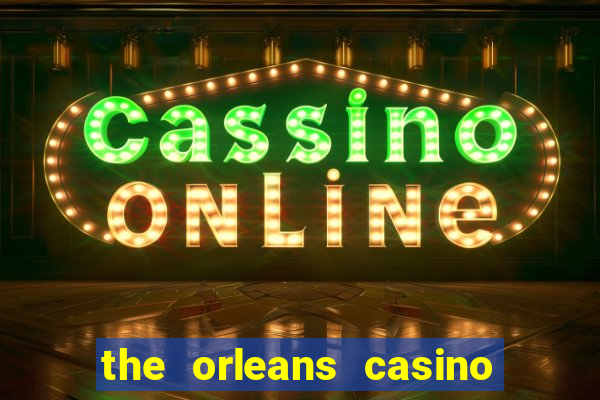 the orleans casino and hotel