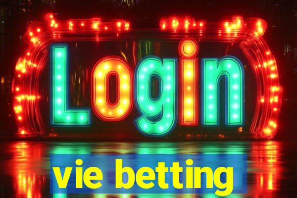 vie betting