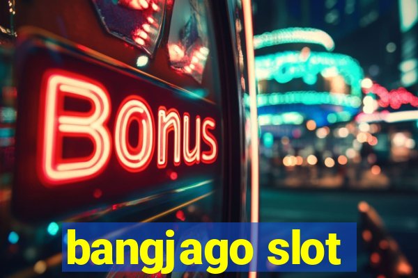 bangjago slot