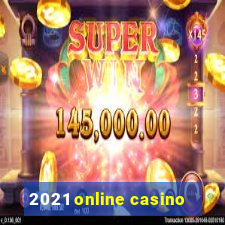 2021 online casino