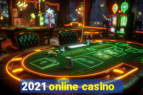 2021 online casino