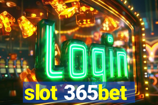 slot 365bet