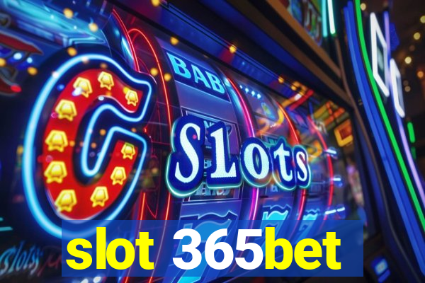 slot 365bet