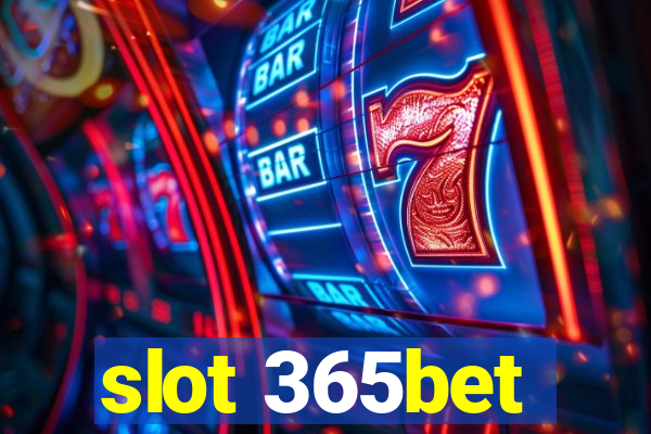 slot 365bet