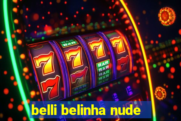 belli belinha nude