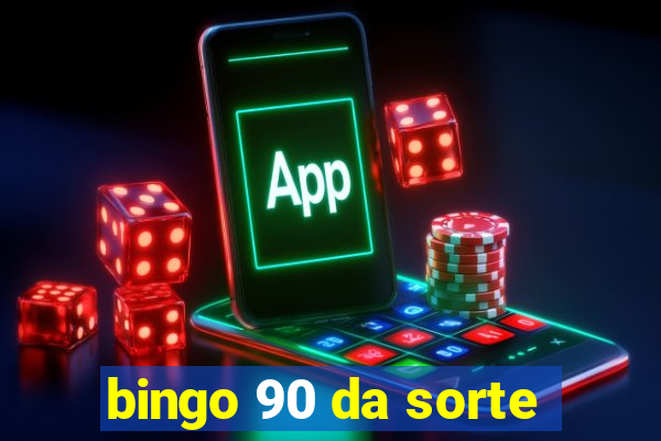 bingo 90 da sorte