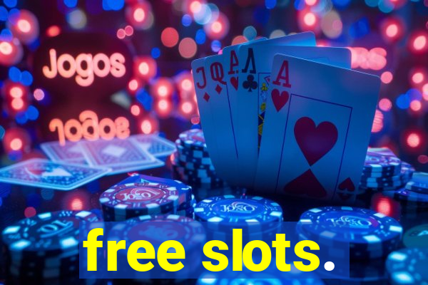 free slots.