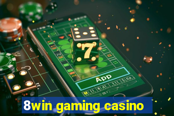 8win gaming casino