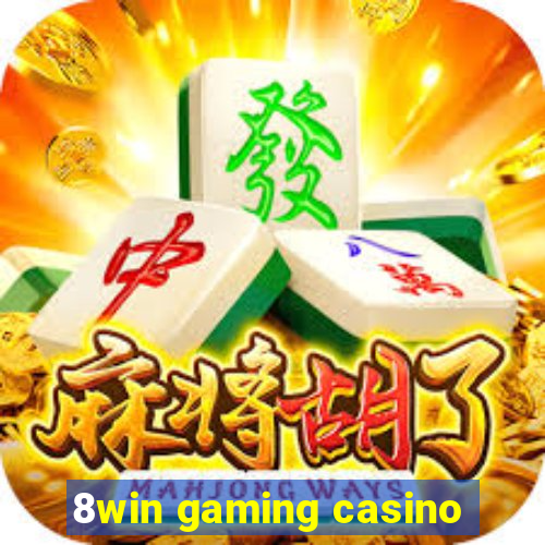 8win gaming casino