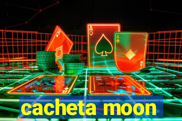 cacheta moon